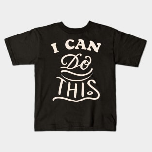 I Can Do This Kids T-Shirt